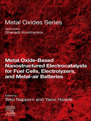 cover image of Metal Oxide-Based Nanostructured Electrocatalysts for Fuel Cells, Electrolyzers, and Metal-Air Batteries